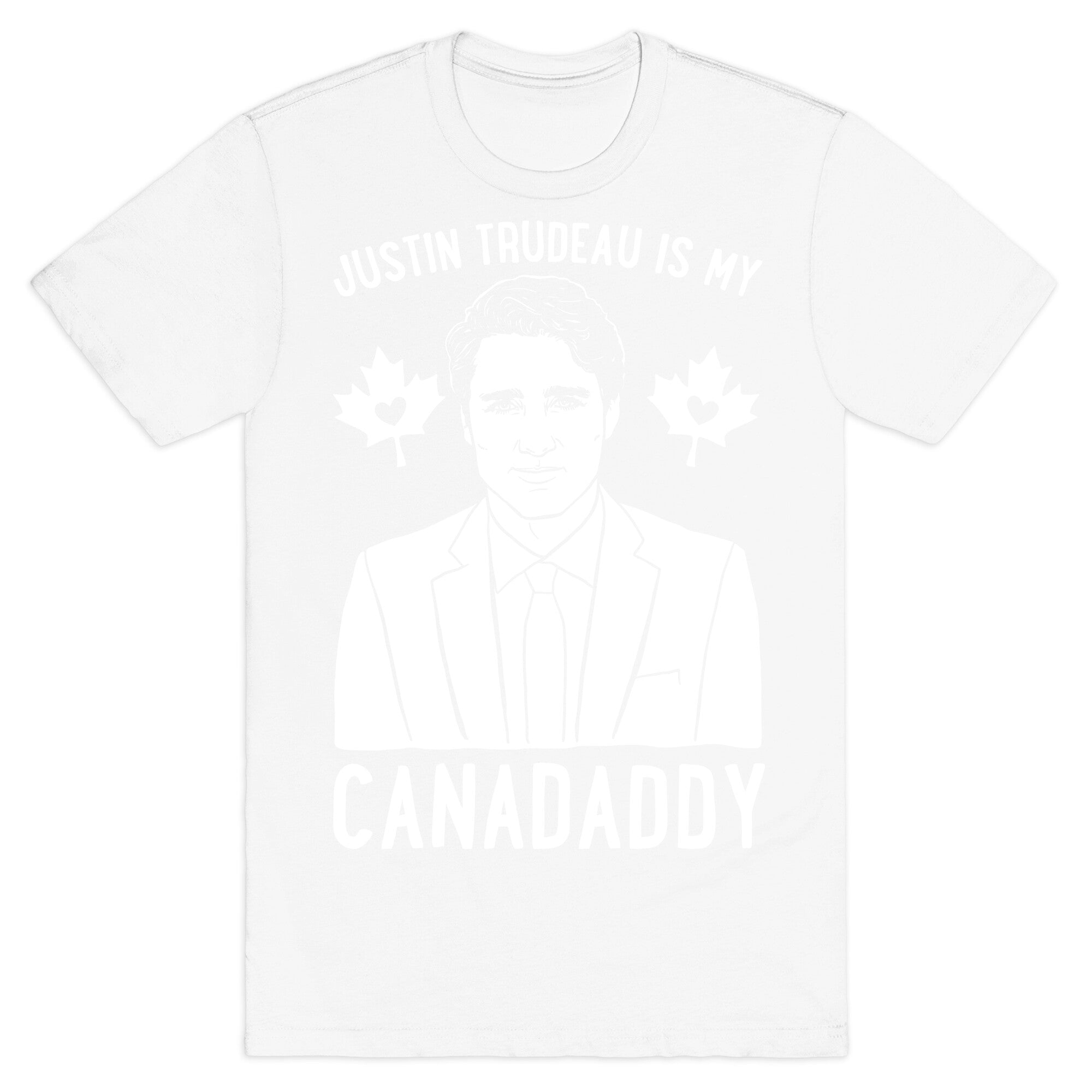 Justin Trudeau Is My Canadaddy Parody White Print  T-Shirt